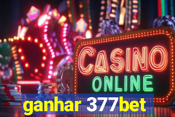 ganhar 377bet